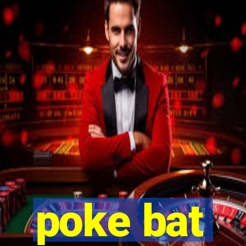 poke bat